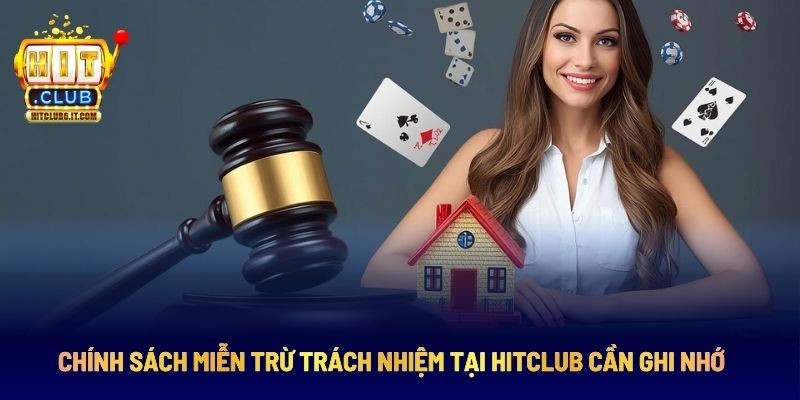 Chính Sách Miễn Trừ Trách Nhiệm Tại Hitclub Cần Ghi Nhớ 1 Chính Sách Miễn Trừ Trách Nhiệm Tại Hitclub Cần Ghi Nhớ